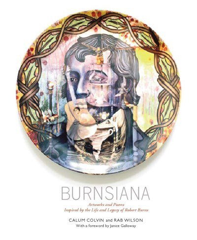 Cover for Rab Wilson · Burnsiana: Artworks and Poems Inspired by the Life and Legacy of Robert Burns (Hardcover Book) (2014)