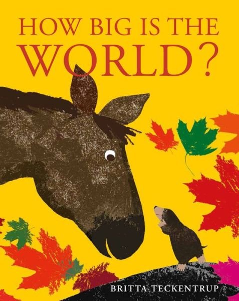 How Big Is the World? - Britta Teckentrup - Books - Boxer Books - 9781910716915 - December 7, 2021