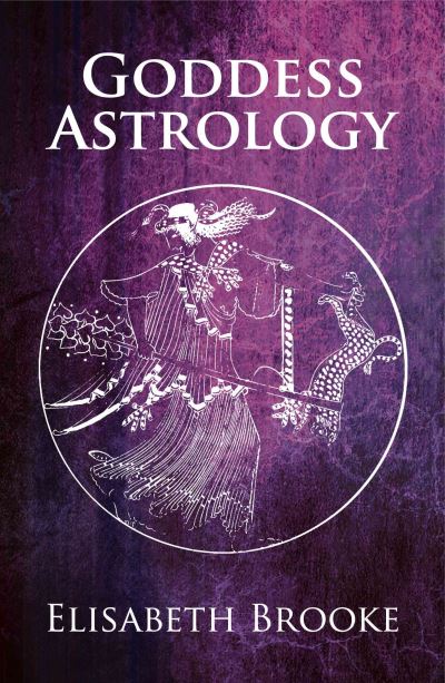 Goddess Astrology - Elisabeth Brooke - Książki - Aeon Books Limited - 9781913504915 - 27 września 2022