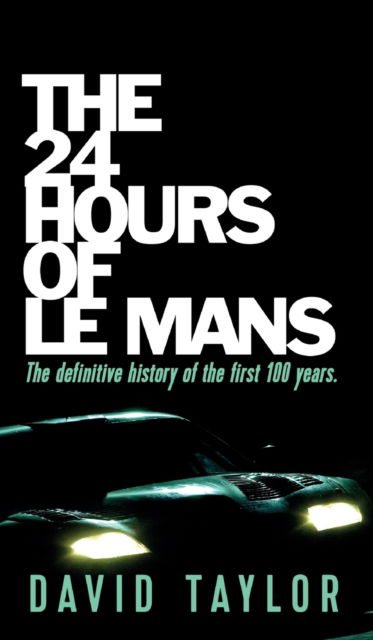 The 24 Hours of Le Mans - David Taylor - Böcker - Clink Street Publishing - 9781915229915 - 30 maj 2023