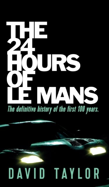 Cover for David Taylor · The 24 Hours of Le Mans (Gebundenes Buch) (2023)