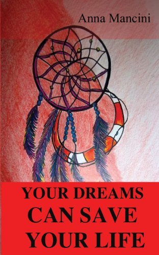 Cover for Anna Mancini · Your Dreams Can Save Your Life (Paperback Bog) (2013)