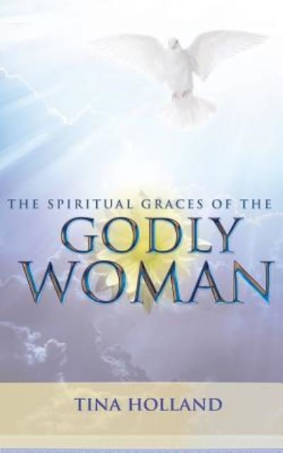 Cover for Tina Holland · The Spiritual Graces of the Godly Woman (Paperback Book) (2016)
