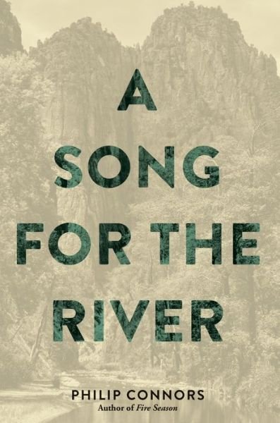 Cover for Philip Connors · A Song for the River (Paperback Bog) (2018)