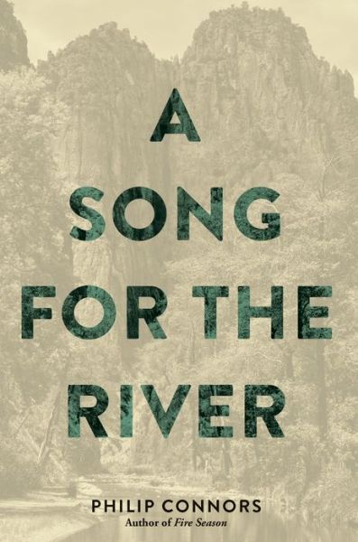 Cover for Philip Connors · A Song for the River (Paperback Book) (2018)