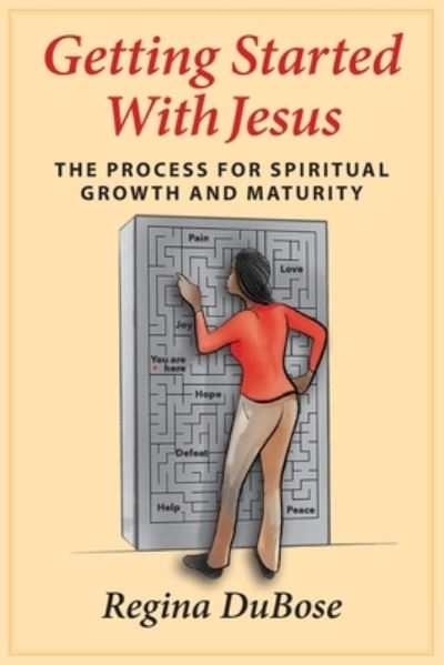 Cover for Regina Dubose · Getting Started with Jesus: The Process for Spiritual Growth and Maturity (Paperback Book) (2021)