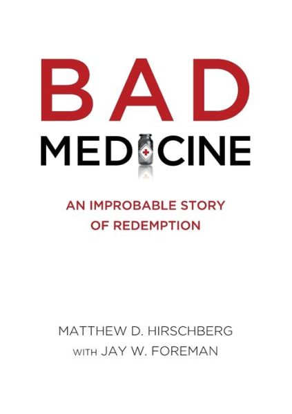 Cover for Matthew D Hirschberg · Bad Medicine (Paperback Book) (2016)