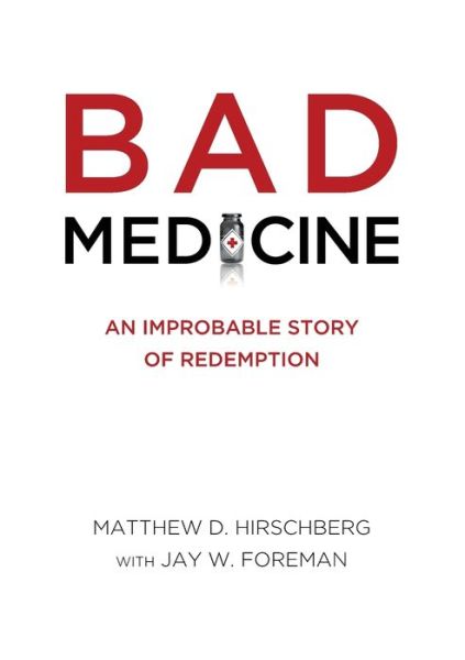 Bad Medicine - Matthew D Hirschberg - Books - HAWKEYE PUBLISHERS - 9781946005915 - November 6, 2016