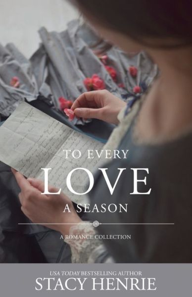 To Every Love a Season - Stacy Henrie - Books - Mirror Press - 9781947152915 - February 4, 2020