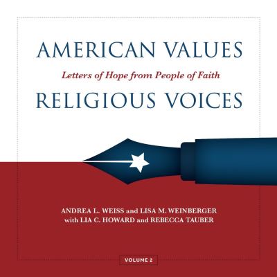 Cover for Andrea Weiss · American Values, Religious Voices, Volume 2 – Letters of Hope from People of Faith (Hardcover Book) (2023)