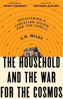 Cover for C R Wiley · The Household and the War for the Cosmos (Paperback Book) (2019)