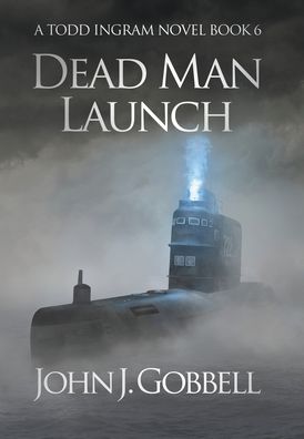 Cover for John J. Gobbell · Dead Man Launch (Book) (2020)