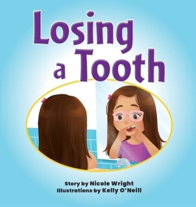 Losing a Tooth - Nicole Wright - Książki - Brandylane Publishers, Incorporated - 9781953021915 - 8 listopada 2022