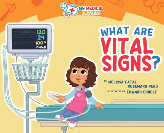 Cover for Melissa Fatal · What Are Vital Signs - My Medical Process (Hardcover Book) (2024)