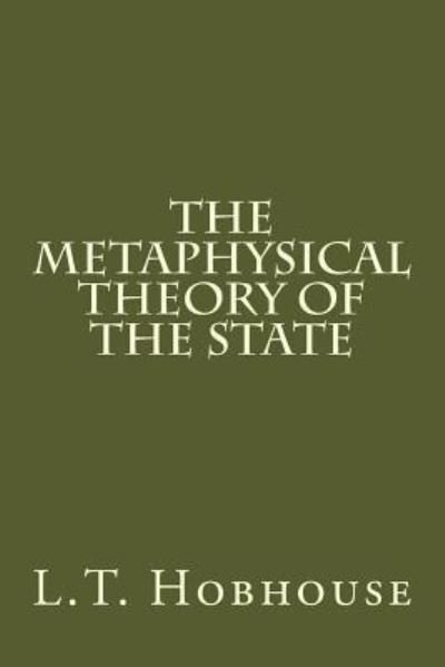 Cover for L T Hobhouse · The Metaphysical Theory of the State (Pocketbok) (2017)