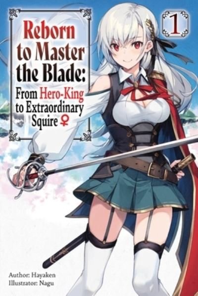 Cover for Hayaken · Reborn to Master the Blade: From Hero-King to Extraordinary Squire, Vol. 1 (light novel) (Taschenbuch) (2023)