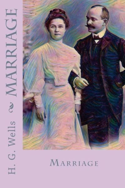 Marriage - H G Wells - Kirjat - Createspace Independent Publishing Platf - 9781977807915 - perjantai 29. syyskuuta 2017