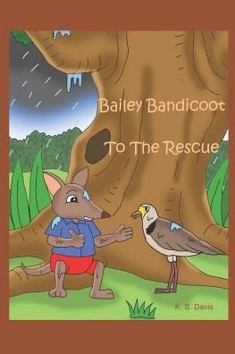 Cover for K S Davis · Bailey Bandicoot to the Rescue (Pocketbok) (2018)