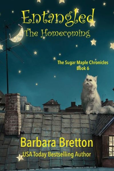 Cover for Barbara Bretton · Entangled : The Homecoming : The Sugar Maple Chronicles - Book 6 (Paperback Book) (2018)