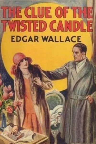 Cover for Edgar Wallace · The Clue of the Twisted Candle (Taschenbuch) (2018)