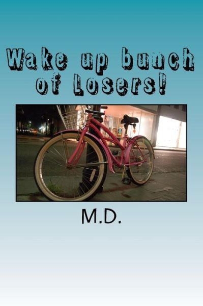 Cover for M D · Wake Up Bunch of Losers! (Taschenbuch) (2018)