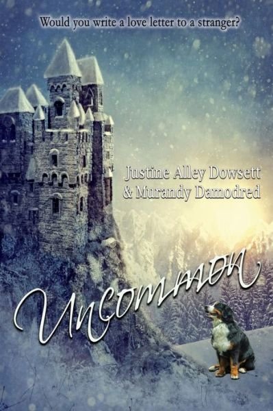 Cover for Justine Alley Dowsett · Uncommon (Buch) (2022)