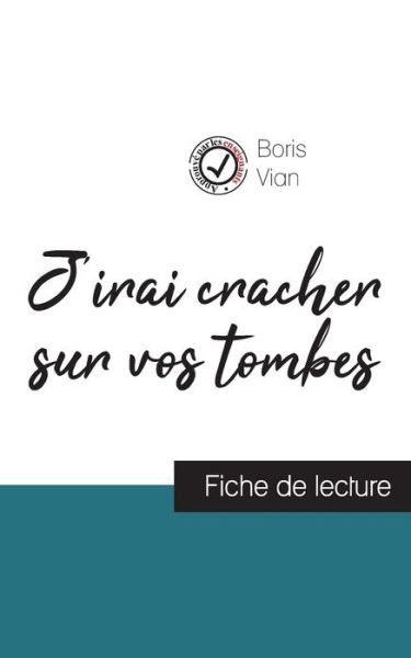 Cover for Boris Vian · J'irai cracher sur vos tombes de Boris Vian (fiche de lecture et analyse complete de l'oeuvre) (Paperback Bog) (2023)