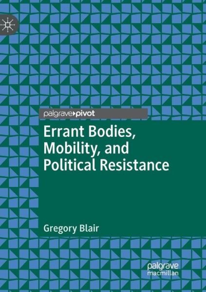 Cover for Blair · Errant Bodies, Mobility, and Poli (Buch) (2019)