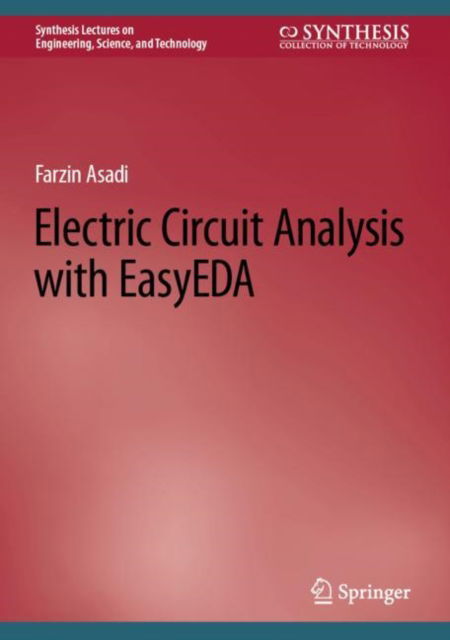 Cover for Farzin Asadi · Electric Circuit Analysis with EasyEDA - Synthesis Lectures on Engineering, Science, and Technology (Hardcover bog) [1st ed. 2022 edition] (2022)