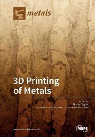 Cover for Manoj Gupta · 3D Printing of Metals (Paperback Book) (2017)