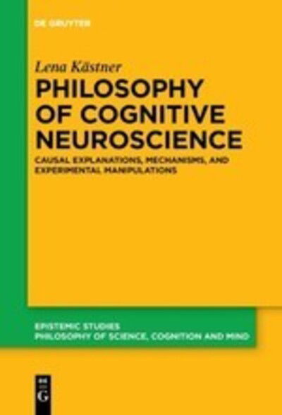 Cover for Kästner · Philosophy of Cognitive Neurosc (Book) (2019)