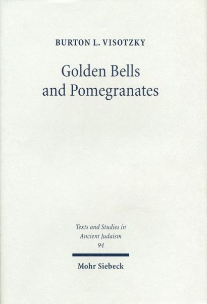 Cover for Burton L. Visotzky · Golden Bells and Pomegranates: Studies in Midrash Leviticus Rabbah - Texts and Studies in Ancient Judaism (Hardcover Book) (2003)