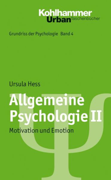 Allgemeine Psychologie Ii: Motivation Und Emotion (Urban-taschenbucher) (German Edition) - Ursula Hess - Książki - Kohlhammer Verlag - 9783170219915 - 15 listopada 2017