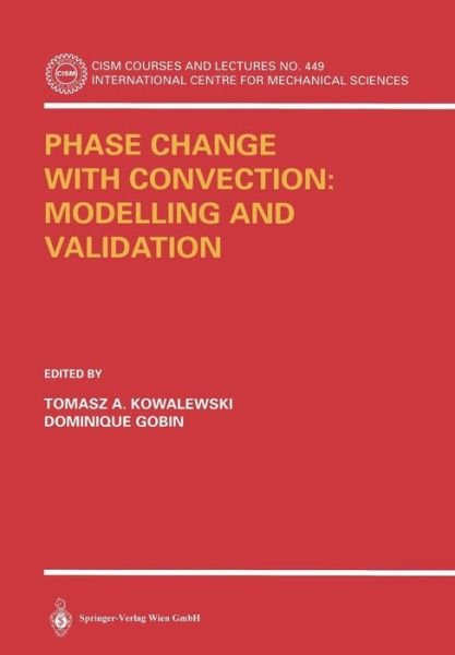 Cover for Kowalewski  Tomasz a · Phase Change with Convection: Modelling and Validation - CISM International Centre for Mechanical Sciences (Paperback Book) [2004 edition] (2004)