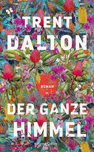 Cover for Trent Dalton · Der ganze Himmel (Buch) (2022)