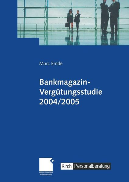 Cover for Marc Emde · Bankmagazin-Vergutungsstudie 2004/2005 (Paperback Book) [2004 edition] (2004)