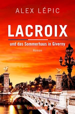 Lacroix und das Sommerhaus in Giverny - Alex Lépic - Książki - Droemer Taschenbuch - 9783426307915 - 1 czerwca 2022