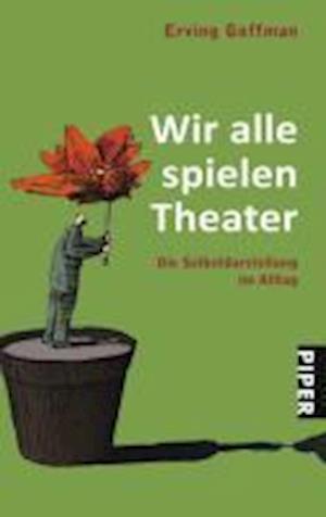 Cover for Erving Goffman · Piper.03891 Goffman.Wir alle spie (Bok)