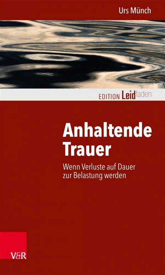 Anhaltende Trauer - Münch - Bøger -  - 9783525406915 - 6. april 2020