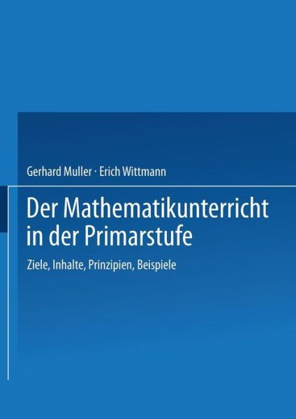 Cover for Gerhard Muller · Der Mathematikunterricht in Der Primarstufe: Ziele - Inhalte, Prinzipien - Beispiele (Paperback Book) [1977 edition] (1977)