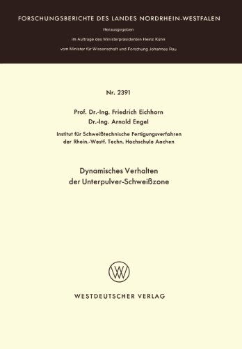 Cover for Friedrich Eichhorn · Dynamisches Verhalten Der Unterpulver-Schweisszone (Paperback Bog) [1974 edition] (1974)