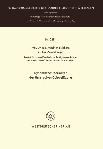 Cover for Friedrich Eichhorn · Dynamisches Verhalten Der Unterpulver-Schweisszone (Paperback Bog) [1974 edition] (1974)