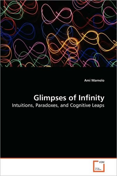 Cover for Ami Mamolo · Glimpses of Infinity: Intuitions, Paradoxes, and Cognitive Leaps (Pocketbok) (2010)