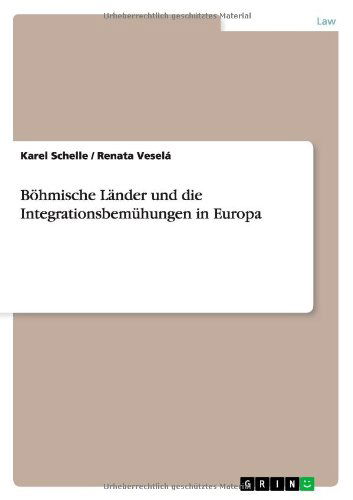 Boehmische Lander und die Integrationsbemuhungen in Europa - Karel Schelle - Bøger - Grin Verlag - 9783640741915 - 6. november 2010