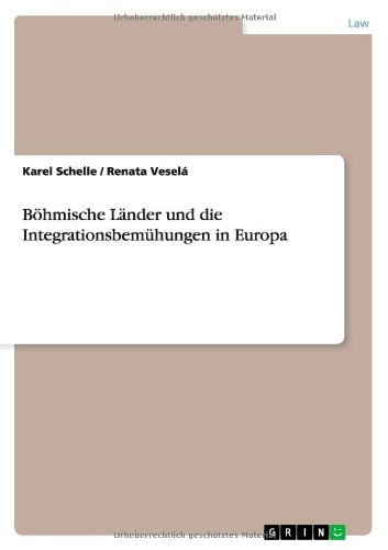 Boehmische Lander und die Integrationsbemuhungen in Europa - Karel Schelle - Libros - Grin Verlag - 9783640741915 - 6 de noviembre de 2010