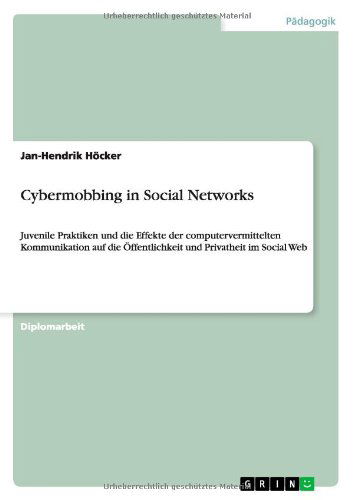 Cybermobbing in Social Networks - Höcker - Books - GRIN Verlag - 9783640936915 - August 30, 2013