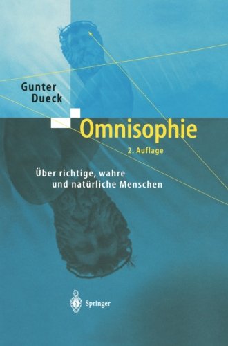 Cover for Gunter Dueck · Omnisophie: UEber Richtige, Wahre Und Naturliche Menschen (Taschenbuch) [2nd 2. Aufl. 2004. Softcover Reprint of the Origin edition] (2012)