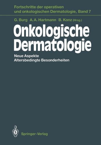 Cover for G Nter Burg · Onkologische Dermatologie - Fortschritte der Operativen und Onkologischen Dermatologie (Paperback Book) [Softcover reprint of the original 1st ed. 1992 edition] (2011)