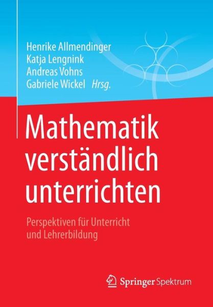 Cover for Henrike Allmendinger · Mathematik Verstandlich Unterrichten: Perspektiven Fur Unterricht Und Lehrerbildung (Paperback Book) [2013 edition] (2013)