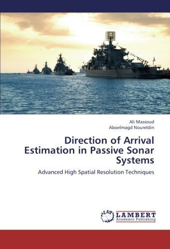 Cover for Aboelmagd Noureldin · Direction of Arrival Estimation in Passive Sonar Systems: Advanced High Spatial Resolution Techniques (Taschenbuch) (2012)